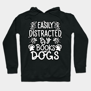 Easily Distracted By Books And Dogs. Funny Bookish Hoodie